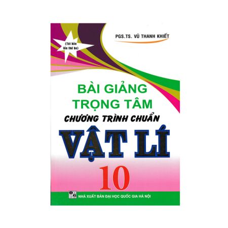 Bài giảng trọng tâm vật lí Lớp 10
